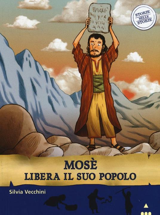 Mosè libera il suo popolo. Storie nelle storie - Silvia Vecchini - copertina