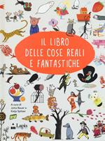 Il libro delle cose reali e fantastiche. Ediz. italiana e inglese