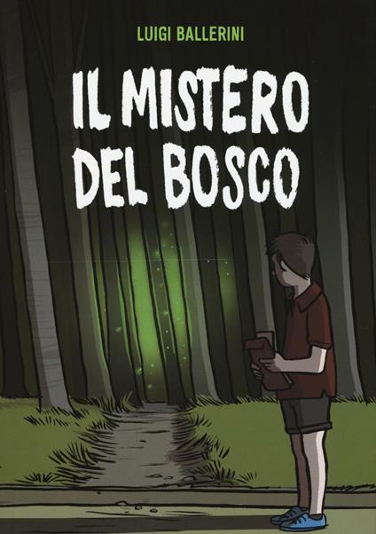 Il mistero del bosco - Luigi Ballerini - copertina