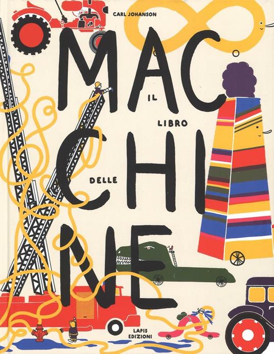 Il libro delle macchine. Ediz. illustrata - Carl Johanson - copertina