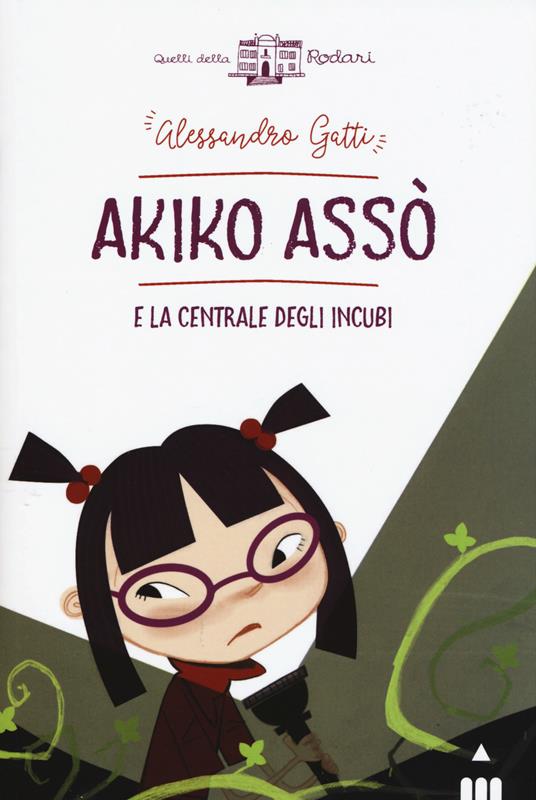 Akiko Asso e la centrale degli incubi - Alessandro Gatti - copertina
