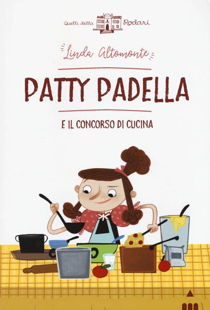 Patty Padella e il concorso di cucina - Linda Altomonte - copertina
