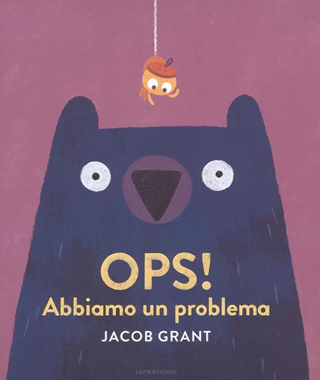 Ops! Abbiamo un problema. Ediz. a colori - Jacob Grant - copertina