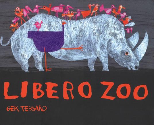 Libero zoo. Ediz. a colori - Gek Tessaro - copertina