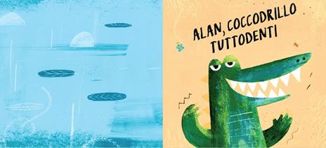 Alan, coccodrillo tuttodenti. Ediz. a colori - Jarvis - 2