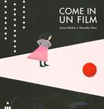 Come in un film