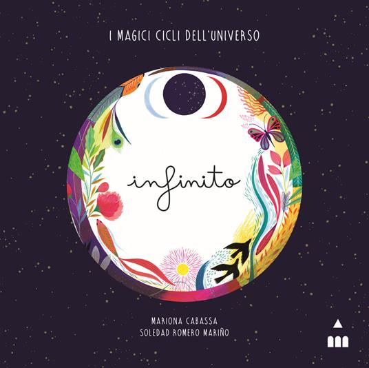 Infinito. I magici cicli dell'universo. Ediz. a colori - Soledad Romero Mariño - copertina