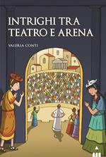 Intrighi tra teatro e arena