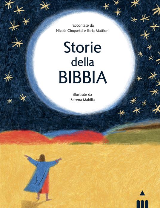 Storie della Bibbia - Nicola Cinquetti,Ilaria Mattioni - copertina
