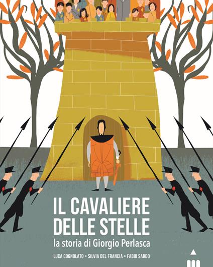 Il cavaliere delle stelle. La storia di Giorgio Perlasca. Ediz. a colori - Luca Cognolato,Silvia Del Francia - copertina