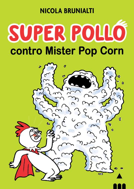 Super Pollo contro Mister Pop Corn - Nicola Brunialti - copertina