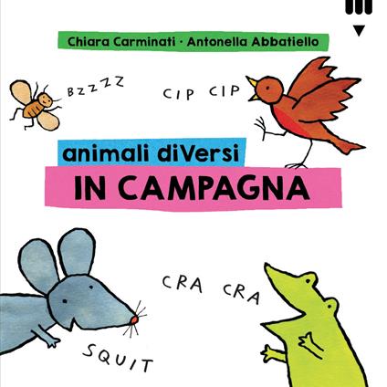 Animali diVersi in campagna. Ediz. a colori - Chiara Carminati - copertina