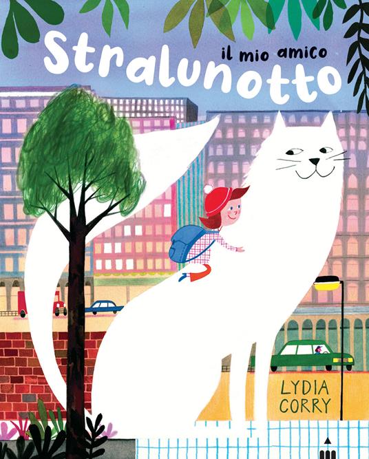Il mio amico Stralunotto. Ediz. a colori - Lydia Corry - copertina