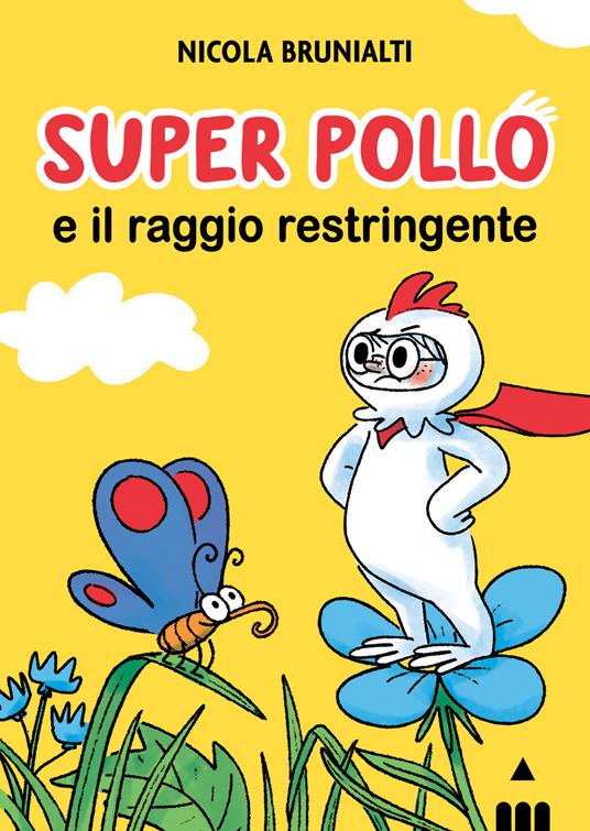 Super Pollo e il raggio restringente - Nicola Brunialti - copertina