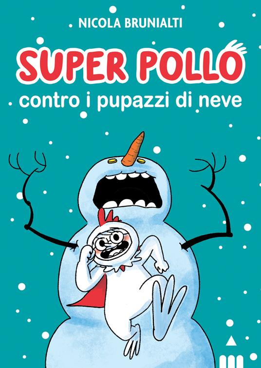 Super Pollo contro i pupazzi di neve - Nicola Brunialti - copertina