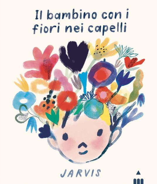 Il bambino con i fiori nei capelli. Ediz. a colori Jarvis Libro Lapis IBS