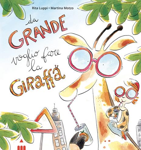 Da grande voglio fare la giraffa. Ediz. a colori - Rita Luppi - copertina