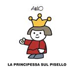 La principessa sul pisello. Ediz. a colori