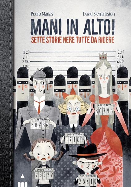 Mani in alto! Sette storie nere tutte da ridere - Pedro Mañas - copertina