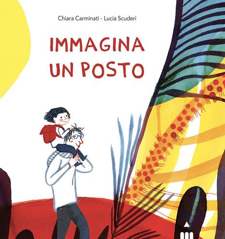 Immagina un posto. Ediz. a colori - Chiara Carminati - copertina