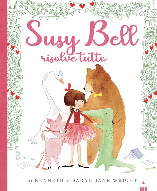 Susy Bell risolve tutto. Ediz. a colori - Kenneth Wright,Sarah Jane Wright - copertina
