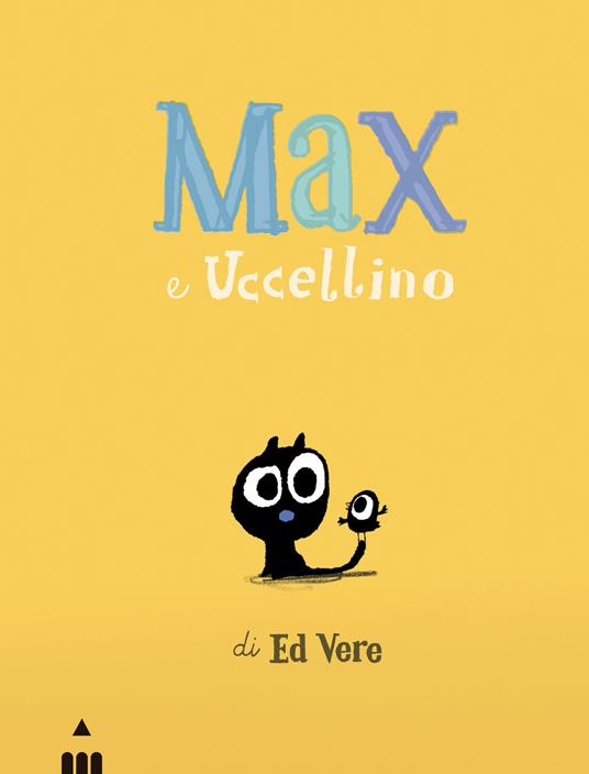 Max e Uccellino. Ediz. a colori - Ed Vere - copertina