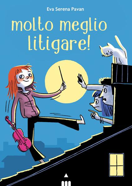 Molto meglio litigare! - Eva Serena Pavan - copertina