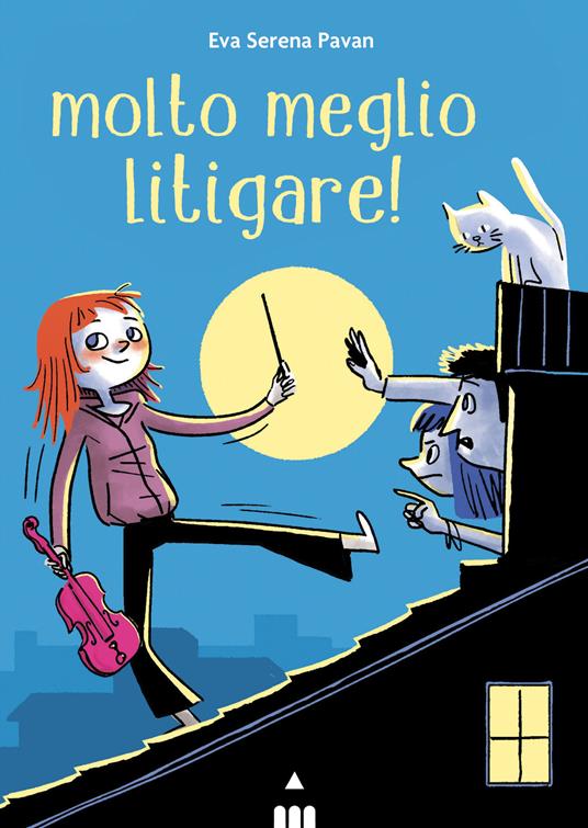 Molto meglio litigare! - Eva Serena Pavan - copertina