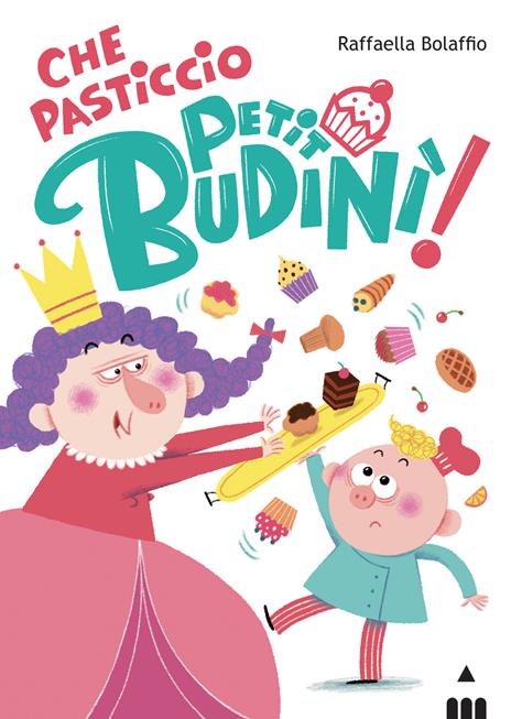 Che pasticcio Petit Budinì! - Raffaella Bolaffio - copertina