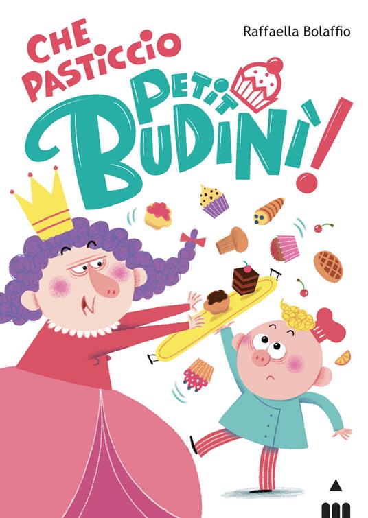 Che pasticcio Petit Budinì! - Raffaella Bolaffio - copertina