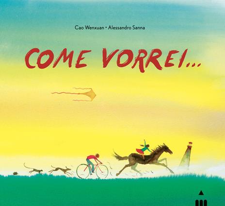 Come vorrei.... Ediz. a colori - Wenxuan Cao - copertina