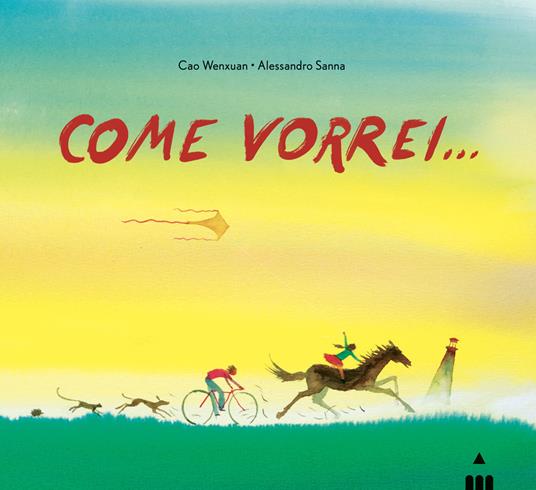 Come vorrei.... Ediz. a colori - Wenxuan Cao - copertina