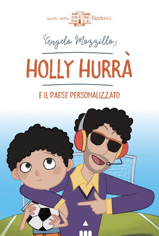 Holly Hurrà e il paese personalizzato - Angelo Mozzillo - copertina