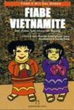 Fiabe vietnamite. Dee, mostri, furbi ed eroi del Mekong. Ediz. illustrata