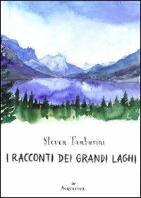 I racconti dei grandi laghi - Steven Tamburini - copertina