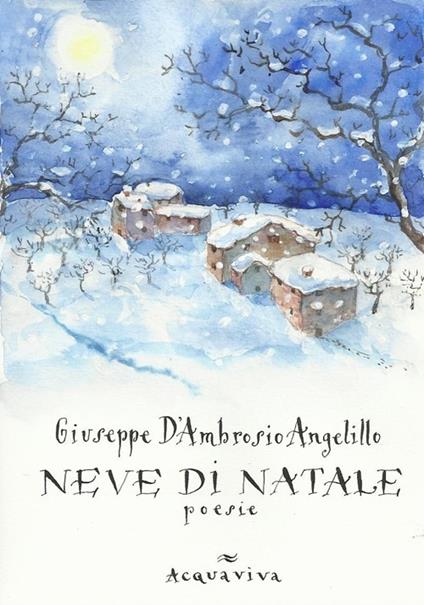 Neve di Natale. Poesie - Giuseppe D'Ambrosio Angelillo - copertina