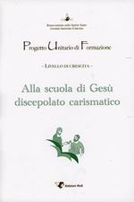 Alla scuola di Gesù, discepolato carismatico