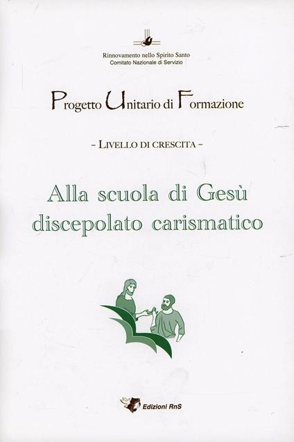 Alla scuola di Gesù, discepolato carismatico - copertina