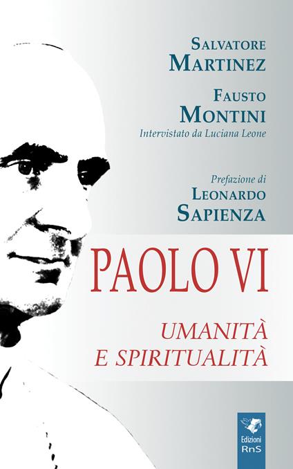 Paolo VI. Umanità e spiritualità - Salvatore Martinez,Fausto Montini,Luciana Leone - copertina