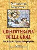 Cristoterapia della gioia per riscoprire il potere della preghiera