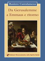 Da Gerusalemme a Emmaus e ritorno