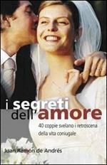 I segreti dell'amore. 40 coppie svelano i retroscena della vita coniugale