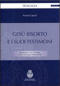 Gesù risorto e i suoi testimoni - Nunzio Capizzi - copertina