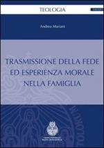 Trasmissione della fede ed esperienza morale nella famiglia