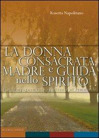 La donna consacrata: madre e guida nello Spirito - Rosetta Napolitano - copertina