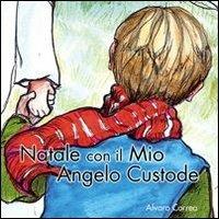 Natale con il mio angelo custode - Alvaro Correa - copertina