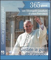 Gustate la gioia del vangelo! 365 giorni con l'Evangelii gaudium di papa Francesco - copertina