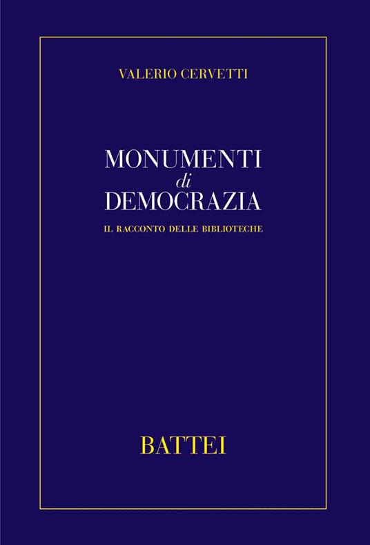 Monumenti di democrazia. Il racconto delle biblioteche - Valerio Cervetti - copertina