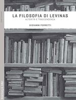 La filosofia di Levinas. Alterità e trascendenza