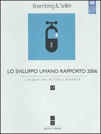 Lo sviluppo umano. Rapporto 2006. Vol. 17: L'acqua tra potere e libertà. - copertina
